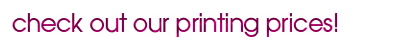 Check our printing prices