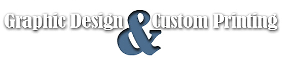 Graphic Design and Custom Printing